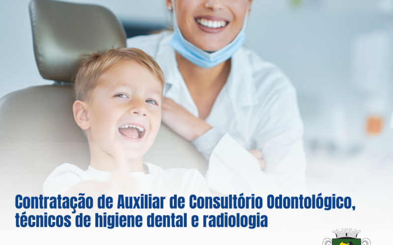 Prefeitura de João Monlevade contrata auxiliar de consultório e técnicos de higiene dental e radiologia