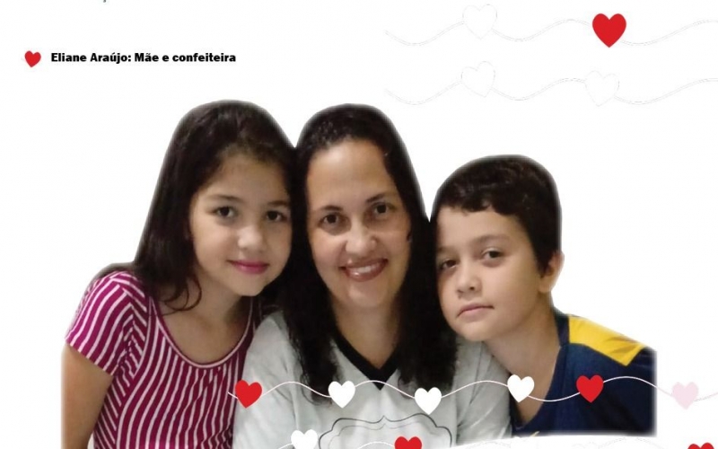 Eliane Araújo: Mãe em tempo integral e confeiteira por amor 